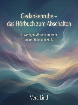 cover image of Gedankenruhe – das Hörbuch zum Abschalten